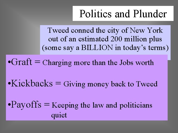 Politics and Plunder Tweed conned the city of New York out of an estimated