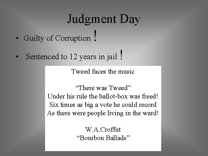 Judgment Day • Guilty of Corruption ! • Sentenced to 12 years in jail