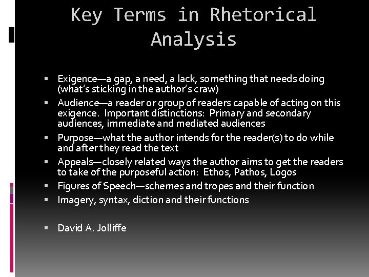 Key Terms in Rhetorical Analysis Exigence—a gap, a need, a lack, something that needs