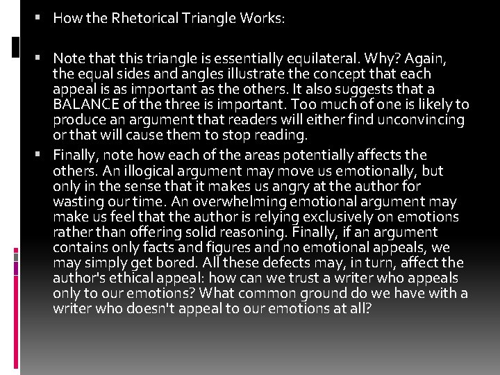  How the Rhetorical Triangle Works: Note that this triangle is essentially equilateral. Why?