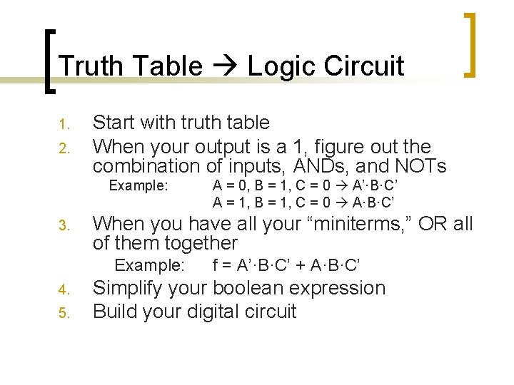 Truth Table Logic Circuit 1. 2. Start with truth table When your output is Truth Table Logic Circuit 1. 2. Start with truth table When your output is