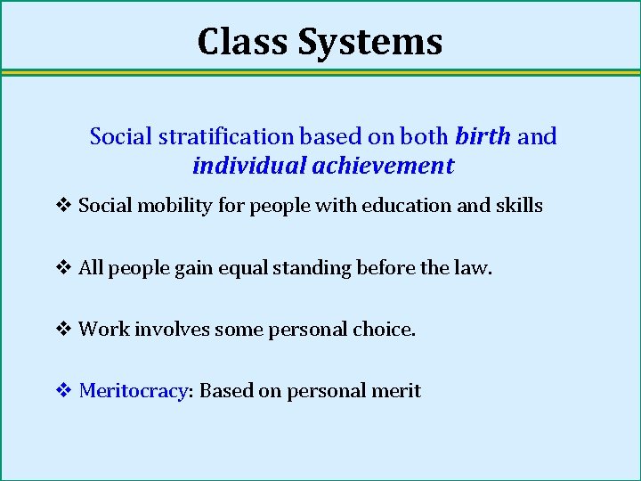 Social Stratification A system by which a society