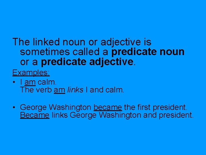 The linked noun or adjective is sometimes called a predicate noun or a predicate