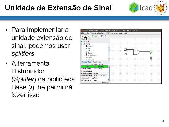 Unidade de Extensão de Sinal • Para implementar a unidade extensão de sinal, podemos