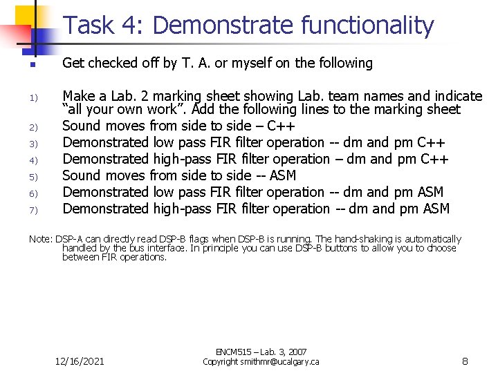 Task 4: Demonstrate functionality n 1) 2) 3) 4) 5) 6) 7) Get checked