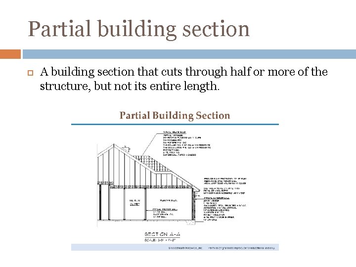 Partial building section A building section that cuts through half or more of the