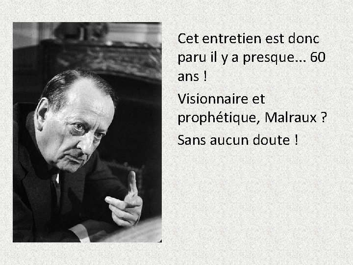 Cet entretien est donc paru il y a presque. . . 60 ans !