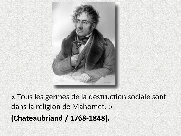  « Tous les germes de la destruction sociale sont dans la religion de