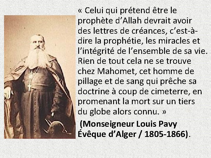  « Celui qui prétend être le prophète d’Allah devrait avoir des lettres de