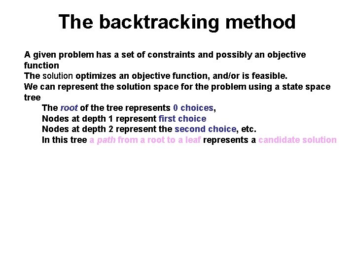 The backtracking method A given problem has a set of constraints and possibly an