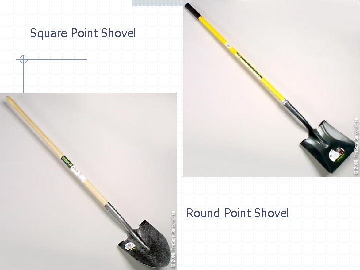 Square Point Shovel Round Point Shovel 