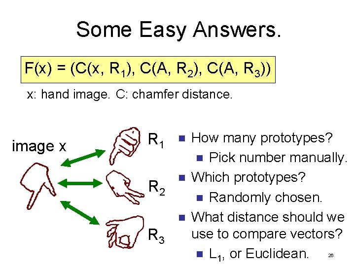 Some Easy Answers. F(x) = (C(x, R 1), C(A, R 2), C(A, R 3))