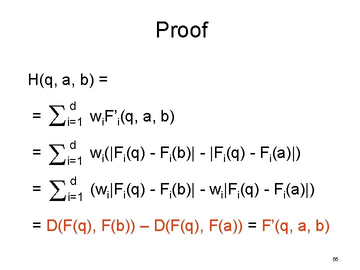 Proof H(q, a, b) = = d i=1 wi. F’i(q, a, b) d i=1