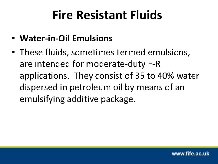 Fire Resistant Fluids • Water-in-Oil Emulsions • These fluids, sometimes termed emulsions, are intended Fire Resistant Fluids • Water-in-Oil Emulsions • These fluids, sometimes termed emulsions, are intended