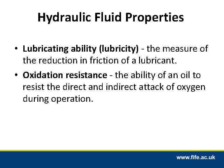 Hydraulic Fluid Properties • Lubricating ability (lubricity) - the measure of the reduction in Hydraulic Fluid Properties • Lubricating ability (lubricity) - the measure of the reduction in