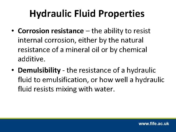 Hydraulic Fluid Properties • Corrosion resistance – the ability to resist internal corrosion, either Hydraulic Fluid Properties • Corrosion resistance – the ability to resist internal corrosion, either