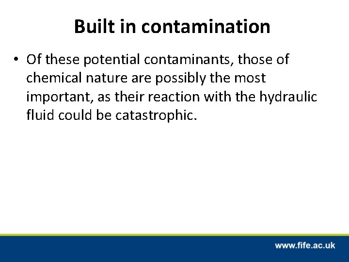 Built in contamination • Of these potential contaminants, those of chemical nature are possibly Built in contamination • Of these potential contaminants, those of chemical nature are possibly