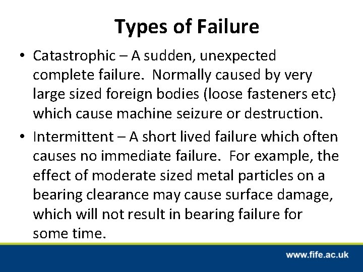 Types of Failure • Catastrophic – A sudden, unexpected complete failure. Normally caused by Types of Failure • Catastrophic – A sudden, unexpected complete failure. Normally caused by