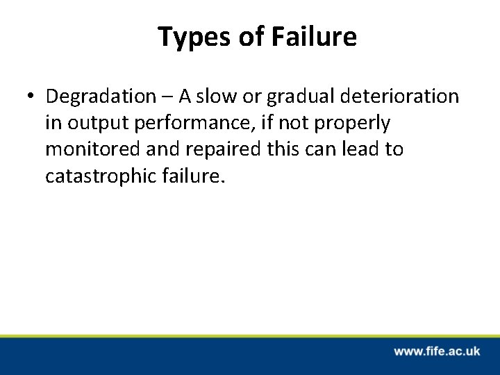 Types of Failure • Degradation – A slow or gradual deterioration in output performance, Types of Failure • Degradation – A slow or gradual deterioration in output performance,