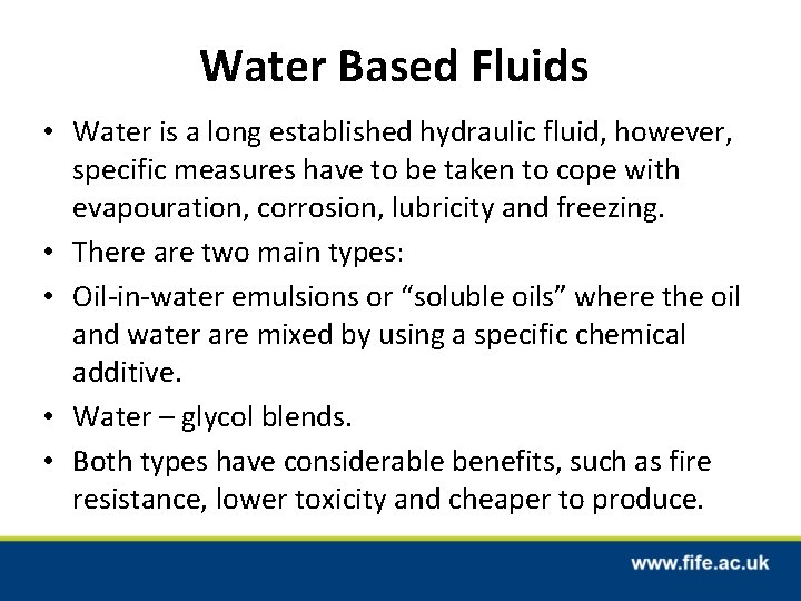 Water Based Fluids • Water is a long established hydraulic fluid, however, specific measures Water Based Fluids • Water is a long established hydraulic fluid, however, specific measures