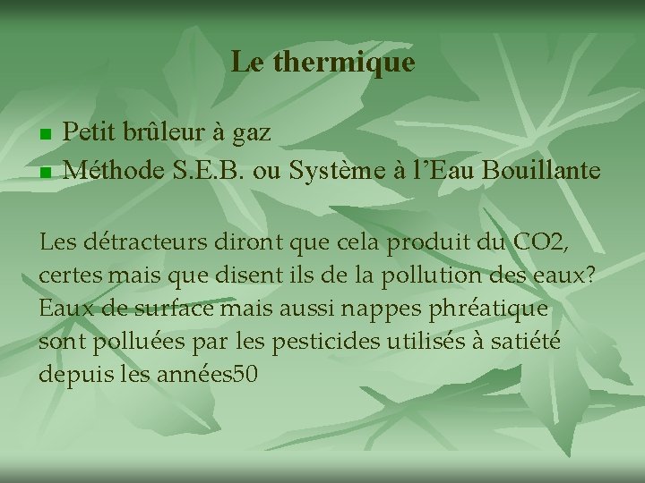 Le thermique n n Petit brûleur à gaz Méthode S. E. B. ou Système