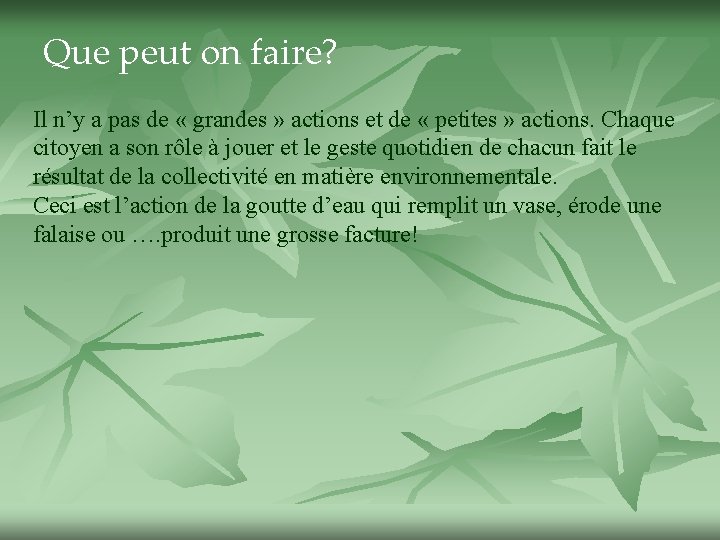 Que peut on faire? Il n’y a pas de « grandes » actions et