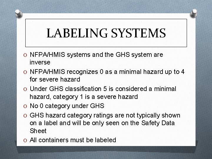 LABELING SYSTEMS O NFPA/HMIS systems and the GHS system are O O O inverse