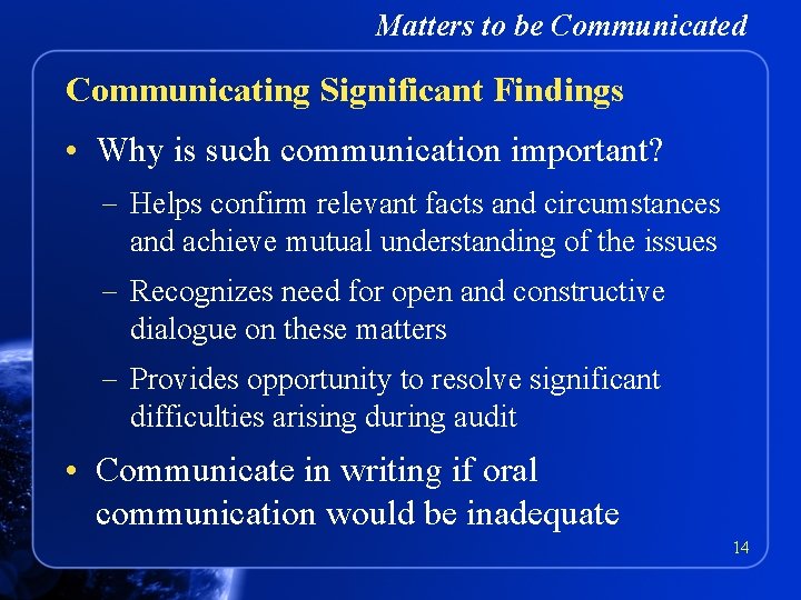 Matters to be Communicated Communicating Significant Findings • Why is such communication important? –