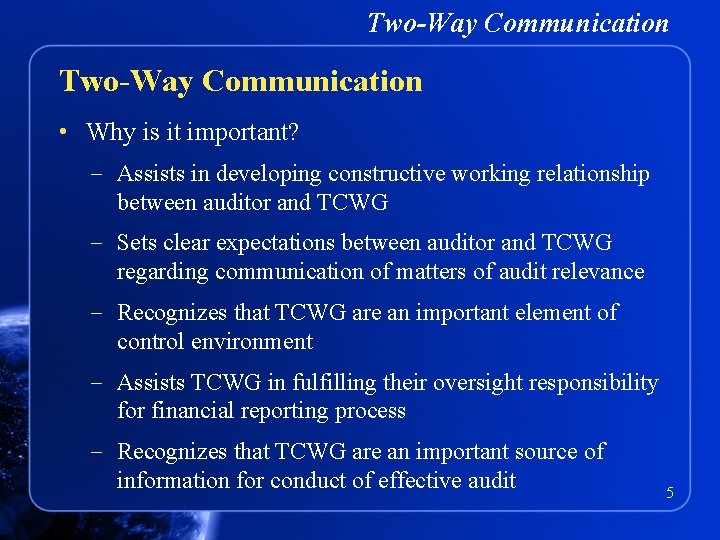 Two-Way Communication • Why is it important? – Assists in developing constructive working relationship