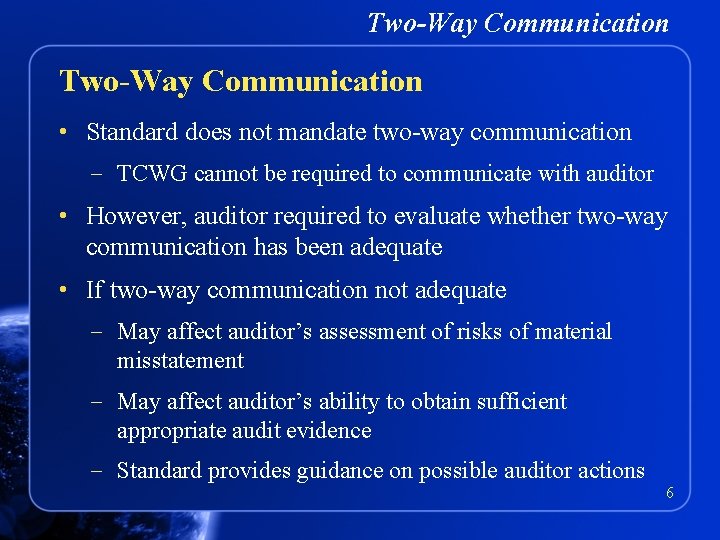 Two-Way Communication • Standard does not mandate two-way communication – TCWG cannot be required