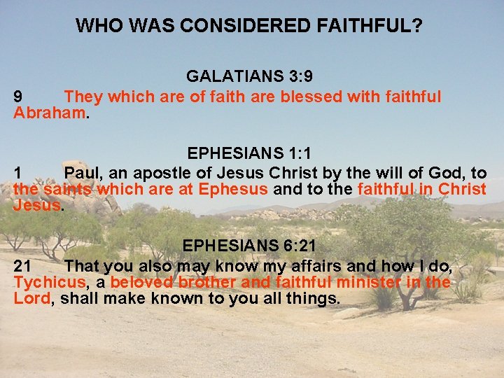 WHO WAS CONSIDERED FAITHFUL? GALATIANS 3: 9 9 They which are of faith are