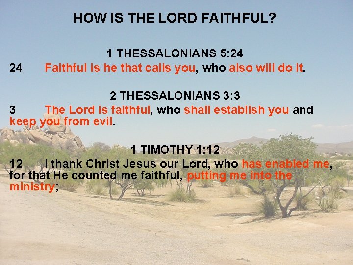 HOW IS THE LORD FAITHFUL? 24 1 THESSALONIANS 5: 24 Faithful is he that