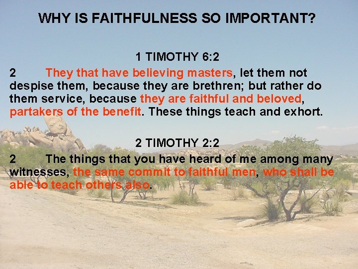 WHY IS FAITHFULNESS SO IMPORTANT? 1 TIMOTHY 6: 2 2 They that have believing