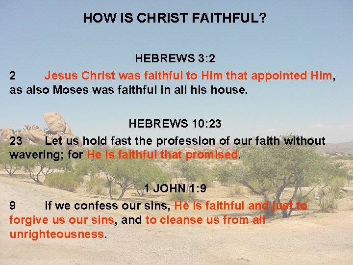 HOW IS CHRIST FAITHFUL? HEBREWS 3: 2 2 Jesus Christ was faithful to Him