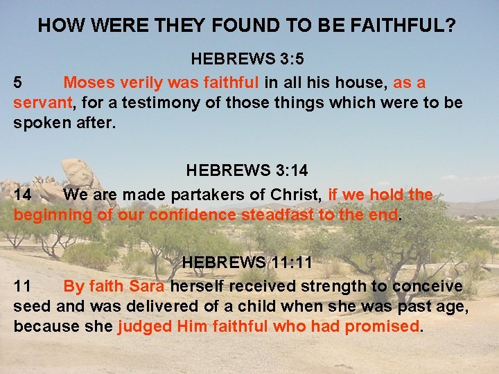 HOW WERE THEY FOUND TO BE FAITHFUL? HEBREWS 3: 5 5 Moses verily was
