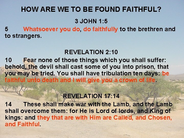 HOW ARE WE TO BE FOUND FAITHFUL? 3 JOHN 1: 5 5 Whatsoever you