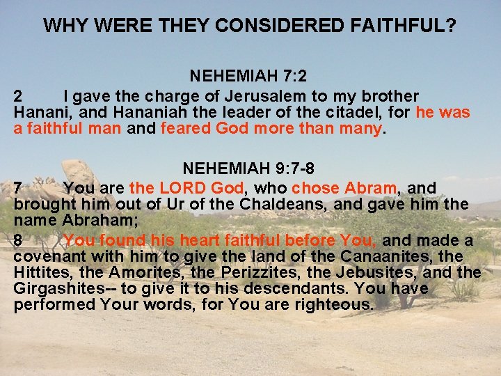 WHY WERE THEY CONSIDERED FAITHFUL? NEHEMIAH 7: 2 2 I gave the charge of