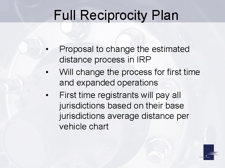 Full Reciprocity Plan • • • Proposal to change the estimated distance process in