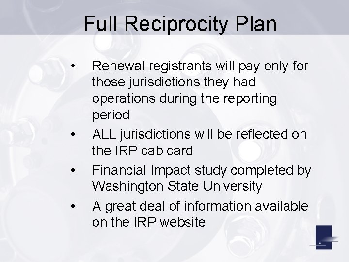 Full Reciprocity Plan • • Renewal registrants will pay only for those jurisdictions they