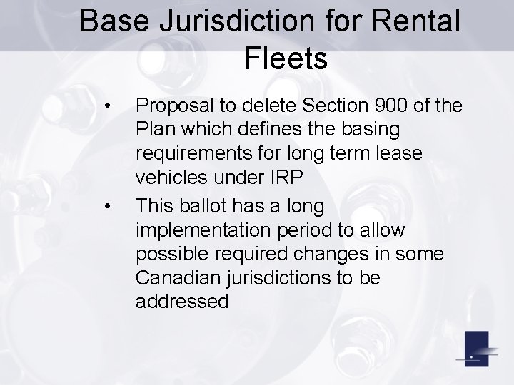 Base Jurisdiction for Rental Fleets • • Proposal to delete Section 900 of the