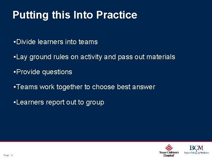 Putting this Into Practice • Divide learners into teams • Lay ground rules on