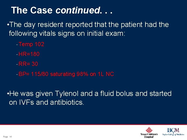 The Case continued. . . • The day resident reported that the patient had