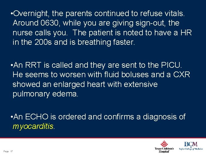  • Overnight, the parents continued to refuse vitals. Around 0630, while you are