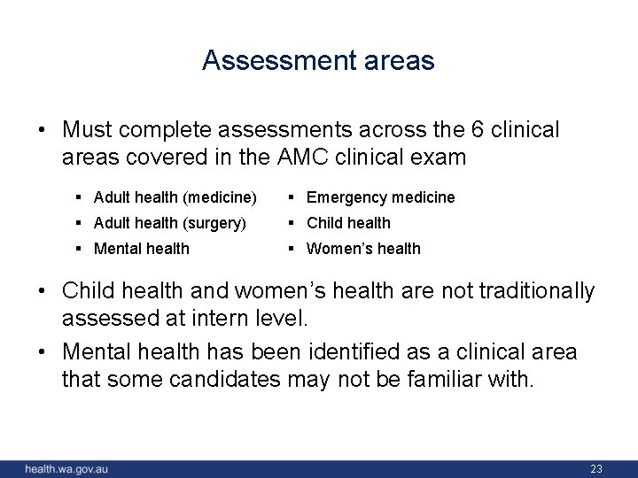 Assessment areas • Must complete assessments across the 6 clinical areas covered in the
