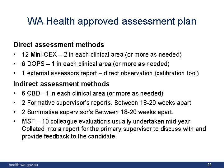 WA Health approved assessment plan Direct assessment methods • 12 Mini-CEX – 2 in