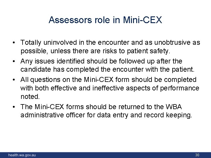 Assessors role in Mini-CEX • Totally uninvolved in the encounter and as unobtrusive as
