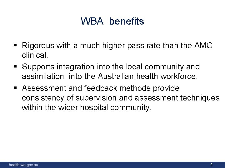 WBA benefits § Rigorous with a much higher pass rate than the AMC clinical.