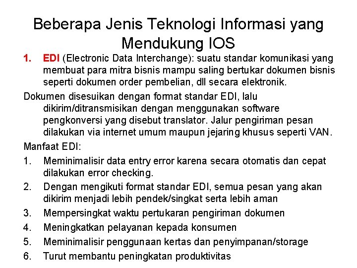 Beberapa Jenis Teknologi Informasi yang Mendukung IOS 1. EDI (Electronic Data Interchange): suatu standar