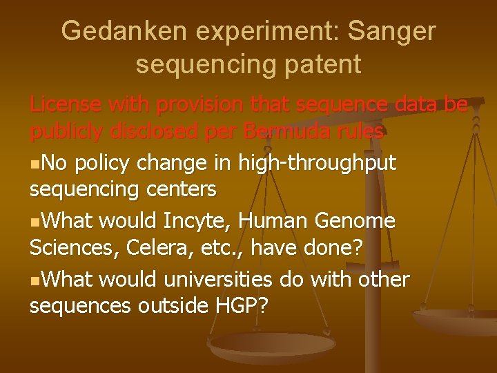 Gedanken experiment: Sanger sequencing patent License with provision that sequence data be publicly disclosed