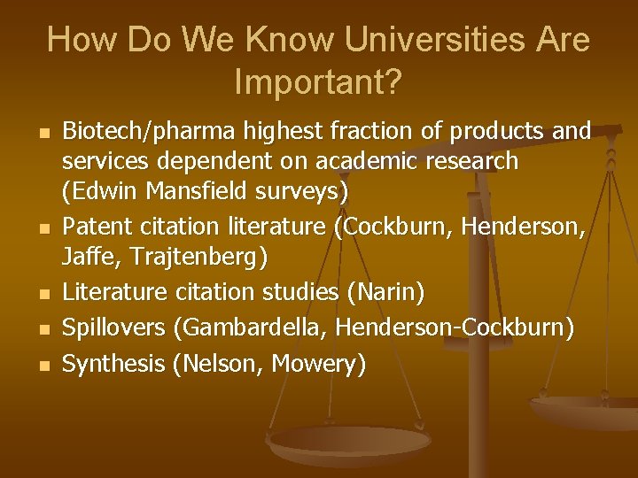 How Do We Know Universities Are Important? n n n Biotech/pharma highest fraction of